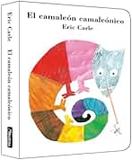 El camaleón camaleónico (Colección Eric Carle) (Pequeñas manitas)