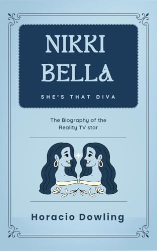 Nikki Bella: The Biography of the Reality TV star (Biographies of WWE Wrestling Champions and Hall of Famers)
