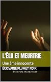  L\'élu et meurtrie : Une âme innocente
