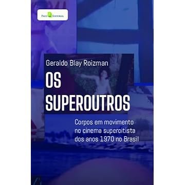 Capa do livro Os Superoutros: Corpos em Movimento no Cinema Superoitista dos Anos 1970 no Brasil