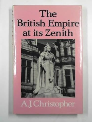 The British Empire at Its Zenith 0709934181 Book Cover