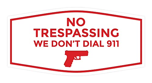 Fancy No Trespassing We Don't Dial 911 Sign (White/Red) - Large 1 Pack