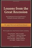 Lessons from the Great Recession: Real Solutions for Every Small Business Riding the Economic Rollercoaster