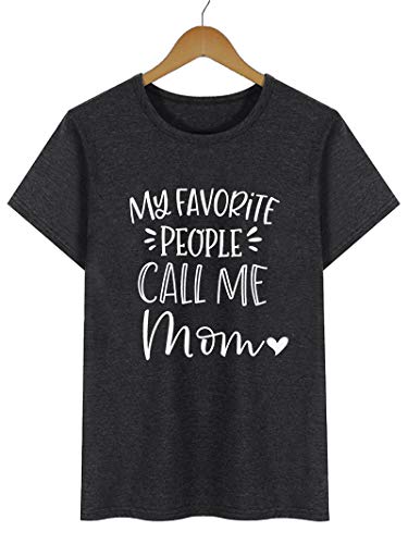 My Favorite People Call Me Mom Shirts Women Mama T Shirt Mom Graphic Tees Casual Mothers Gift Tops Grey #TOP4
