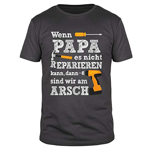 FABTEE - Wenn Papa es Nicht reparieren kann, sind wir am Arsch - Herren T-Shirt, Größe:XL, Farbe:Anthrazit