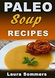 Paleo Soup Recipes (Soup and Stew Recipes)