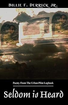 Paperback Seldom is Heard: Poetry From The Urban Pilot Logbook Book