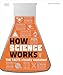 How Science Works: The Facts Visually Explained (DK How Stuff Works)
