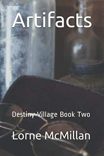 Artifacts: Destiny Village Book Two