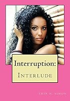 Interruption:: Interlude 1512364541 Book Cover