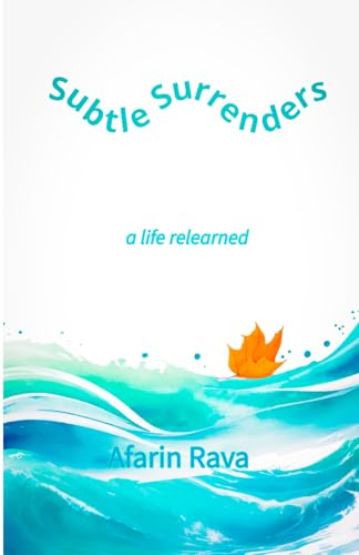 Subtle Surrenders: A Life Relearned