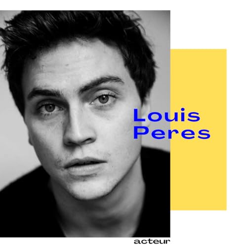 Louis Peres, acteur - Une trajectoire qui s&rsquo;affirme