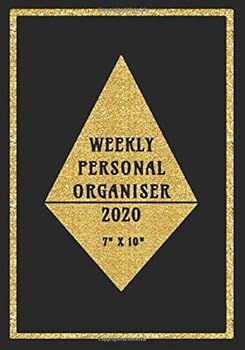 Weekly Personal Organiser 2020 7 X 10 : Week to a Page View Diary/Planner with Few Extras to Help Organise Your Time More Efficiently - Black and Gold Diamond Cover