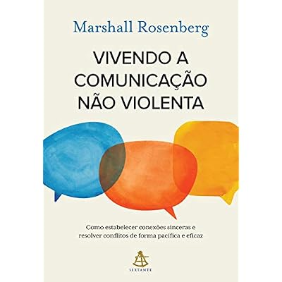 Vivendo a comunica&ccedil;&atilde;o n&atilde;o violenta