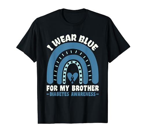 I Wear Blue for My Brother - Diabetes Awareness Diabetic T-Shirt
