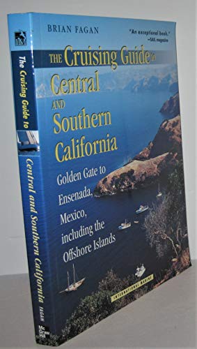 The Cruising Guide to Central and Southern California: Golden Gate to Ensenada, Mexico, Including...