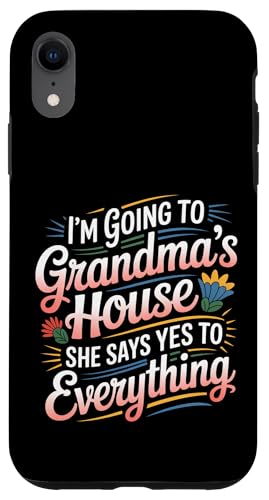 Going To Grandma�fs She Always Says Yes - �X�}�z�P�[�X iPhone XR �p