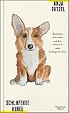  Schlafende Hunde: Berühmte Menschen und ihre Haustiere - zehn Liebesgeschichten