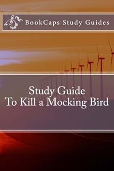 To Kill a Mocking Bird (A BookCaps Study Guide)