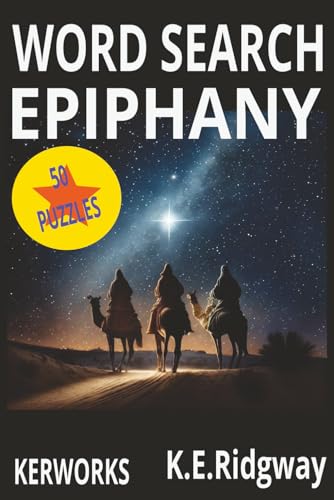 EPIPHANY: Celebrate Epiphany With 50 Festive Word Search Puzzles A Joyful Epiphany Puzzle Book Filled With Inspiring Holiday Words Fun & ... Epiphany-Themed Puzzles for All Ages .