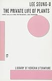 The Private Lives of Plants: Private Life of Plants (Library of Korean Literature)
