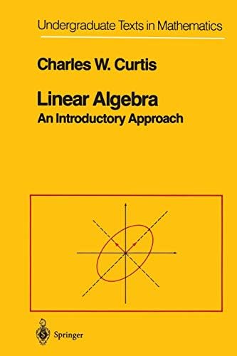 Linear Algebra: An Introductory Approach (Undergraduate Texts in Mathematics)