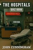 The Hospitals Quiz Book: 1350 Q&A (Health is Wealth Book 6)