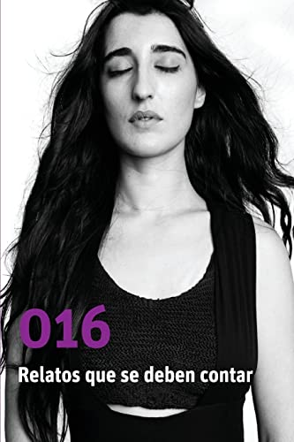 016. Relatos que se deben contar: Historias contra la violencia de género