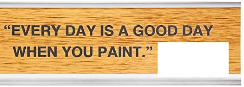 Wellspring Bob Ross Office Desk Sign: "Every Day is A Good Day When You Paint"