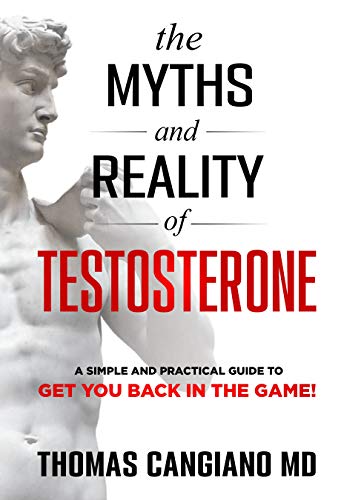 Télécharger The Myths and Reality of Testosterone: A Simple and Practical Guide to get you back into the game! ( PDF Ebook En Ligne