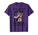 Yorkie T-Shirt - I'm telling you I'm not a Yorkie. My mom T-Shirt