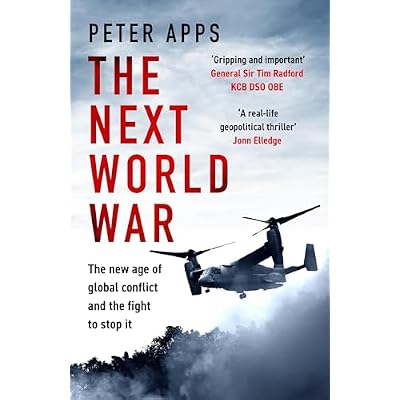The Next World War: The new age of global conflict and the fight to stop it