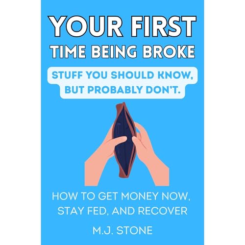 Your First Time Being Broke-Stuff You Should Know, But Probably Don&rsquo;t Audiolibro Por M.J. Stone arte de portada