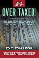 OVERTAXED!: Your Guide to Honest Property Tax Reductions by Understanding and Effectively Protesting Your Assessment. Residential, Commercial & Industrial 0962677663 Book Cover
