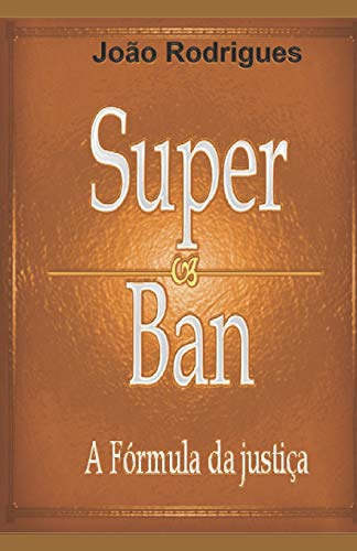 Superban: A fórmula da justiça (Portuguese Edition)