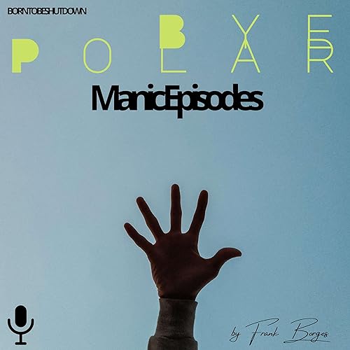 Bye Polar - Manic Episodes: Born To Be Shut Down cover art