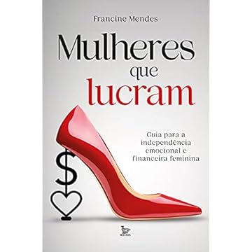 Capa do livro Mulheres que lucram: Guia para independência emocional e financeira feminina