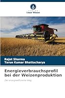 Energieverbrauchsprofil bei der Weizenproduktion (German Edition) 6202338725 Book Cover