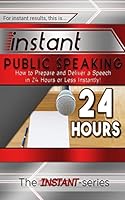 Instant Public Speaking 1517337593 Book Cover