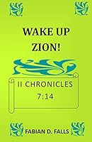 Wake Up Zion II Chronicles 7: 14 1517688299 Book Cover