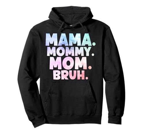 Mama Mommy Mom Bruh Motherhood Funny Mother's Day Tie Dye Sweat à Capuche