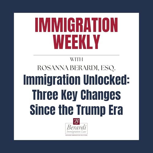 Immigration Unlocked: Three Key Changes Since the Trump Era