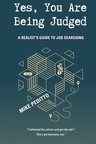 Yes, You Are Being Judged: A Realist's Guide to Job Searching