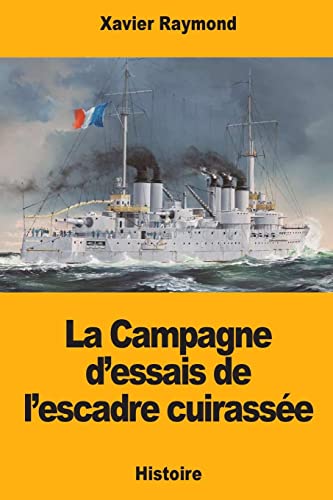 La Campagne d’essais de l’escadre cuirassée (French Edition)