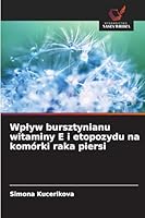 Wplyw bursztynianu witaminy E i etopozydu na komórki raka piersi (Polish Edition) 6203896586 Book Cover