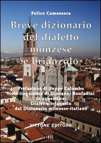 Breve dizionario del dialetto monzese e brianzolo Breve dizionario del dialetto monzese e brianzolo