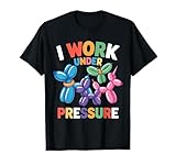 Ballonkünstler Ich arbeite unter Druck beim Ballondrehen T-Shirt