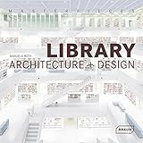 Masterpieces: Library Architecture + Design (Masterpieces (Braun))