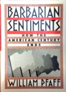 Barbarian Sentiments: How the American Century Ends