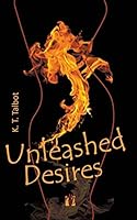 Unleashed Desires 3956091531 Book Cover